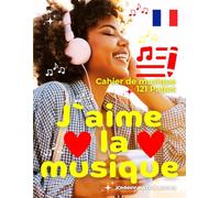 J`aime la musique Cahier de musique 121 pages