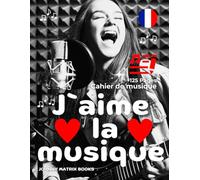 J`aime la musique: Cahier de musique 125 pages