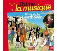 J Aime La Musique-L Hymne La Joie De Ludwig Van Beethoven