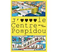 J aime le centre pompidou - Laurence Castany - Centre Pompidou Eds Du - broché - Monographie