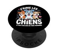 J’Aime Les Chiens Et Peut Être Deux Ou Trois Personnes PopSockets PopGrip Adhésif