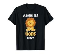 J’aime Les Lions Ok? Lion Mignon T-Shirt
