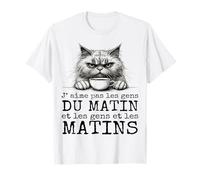 J' Aime Pas Les Gens du Matin Humour Chat Sarcasme Cadeau T-Shirt