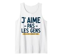 J’Aime Pas Les Gens Ils me Le rendent Bien Citation drôle Débardeur