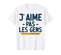 J’Aime Pas Les Gens Ils me Le rendent Bien Citation drôle T-Shirt