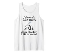 J’aimerais Qu’on arrête de me réveiller à 14h du Matin Débardeur