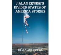 J Alan Erwine's Divided States of America Stories