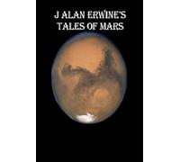 J Alan Erwine's Tales of Mars