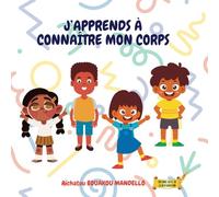 J’APPRENDS À CONNAÎTRE MON CORPS