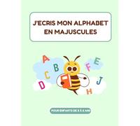 J’apprends à écrire l’alphabet en majuscules: Cahier d’écriture pour enfants - Dès 3 ans