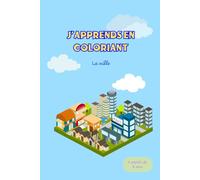 J’apprends en coloriant : La ville