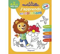 J’apprends en coloriant MS-GS 4-6 ans - A la maternelle: Coloriages éducatifs