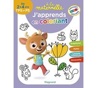 J’apprends en coloriant TPS-PS 2-4 ans - A la maternelle: Coloriages éducatifs