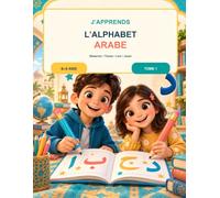 J’apprends l’alphabet arabe: Observer, tracer, lire et jouer