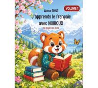 J’apprends le français avec Noiroux: La magie des mots