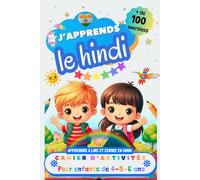 J’apprends le Hindi, Cahier d’activités pour enfants de 4, 5 et 6 ans: Plus de 100 exercices : Apprendre à lire et écrire en Hindi