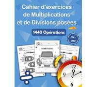 J’apprends les Tables de Multiplication et de Division Exercices pour Enfants CM1 CM2: Cahier D'entrainement à la Division et au Calcul Mental 1440 ... - Exercices Chronométrés - avec Corrections.