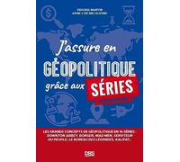 J’assure en géopolitique grâce aux séries: Les grands concepts de géopolitique en 15 séries