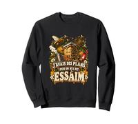 J’Avais des Plans Puis on M’A Dit Essaim Sweatshirt