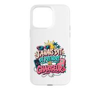 J’Avais Dit De Prendre Le Chargeur Vacances Entre Copines Coque pour iPhone 15 Pro Max
