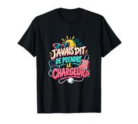 J’Avais Dit De Prendre Le Chargeur Vacances Entre Copines T-Shirt