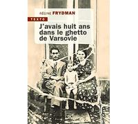J’avais huit ans dans le ghetto de Varsovie