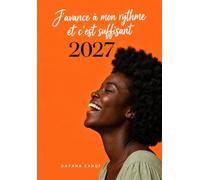 J’avance à mon rythme et c’est suffisant: 2027