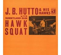 J.B.Hutto - Hawk Squat [Import Allemand]