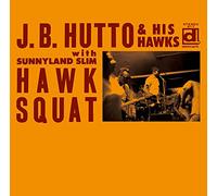 J.B. Hutto & His Hawks - Hawk Squat