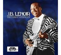 J.B. Lenoir - The Parrot Anthology