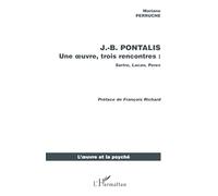 J.B. Pontalis – Une oeuvre, trois rencontres : Sartre, Lacan, Perec – L'Harmattan