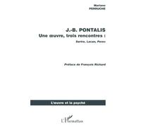 J.B. PONTALIS: Une oeuvre, trois rencontres : Sartre, Lacan, Perec