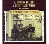J. Burton Fuller - on A Sumter Country Porch: Music for Your Southern Soul