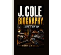 J. COLE BIOGRAPHY: A Life in Hip-Hop