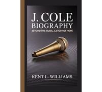 J. COLE BIOGRAPHY: Beyond the Music, A Story of Hope