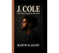 J. COLE: The Quiet King Of Hip- Hop