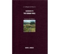 J. Collingwood Bruces Handbook to the Roman Wall by David J. Breeze David J. Breeze (Auteur)