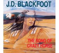 J.D. Blackfoot - The Song Of Crazy Horse (UK Import)