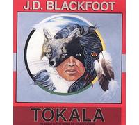 J. D. Blackfoot - Tokala (UK Import)