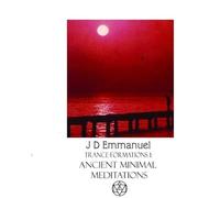 J.D. Emmanuel - Trance Formations 1: Ancient Minimal Meditations