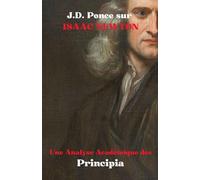 J.D. Ponce sur Isaac Newton: Une Analyse Académique des Principia