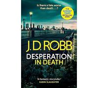 J.D. Robb - Desperation in Death An Eve Dallas thriller In Death 55 - G245z