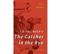 J. D. Salinger's The Catcher in the Rye: A Cultural History - [Version Originale] Inconnu (Auteur)