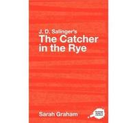 J.D. Salingers The Catcher in the Rye by Sarah Graham Sarah Graham (Auteur)