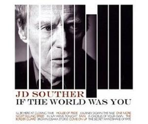 J. D. SOUTHER "IF THE WORLD WAS YOU" CD NEW