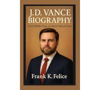 J.D. VANCE BIOGRAPHY: From Hillbilly Elegy to Ohio’s Political Future