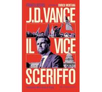 J.D. Vance il vice sceriffo. L'incantatore della destra di Trump