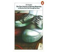 J E Gordon The New Science of Strong Materials (Poche)