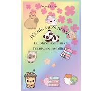 J’écris mon roman: Le planificateur de l’écrivain ambitieux