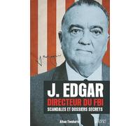 J. Edgar, Directeur du FBI: Scandales et dossiers secrets
